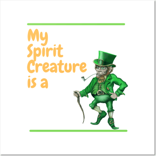 My Spirit Creature is a Leprechaun Posters and Art